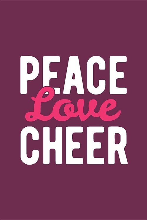 Peace Love Cheer: Cheer Coach Notebook - Blank Lined Journal (Paperback)