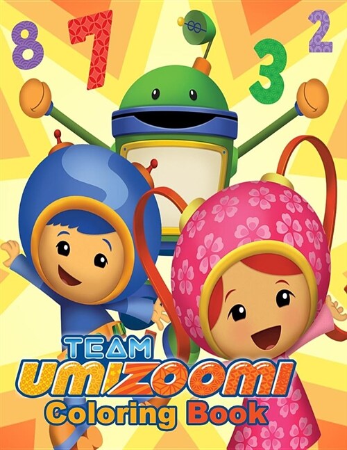 Team Umizoomi Coloring Book: Coloring Book for Kids and Adults, High Quality Coloring Book (Paperback)