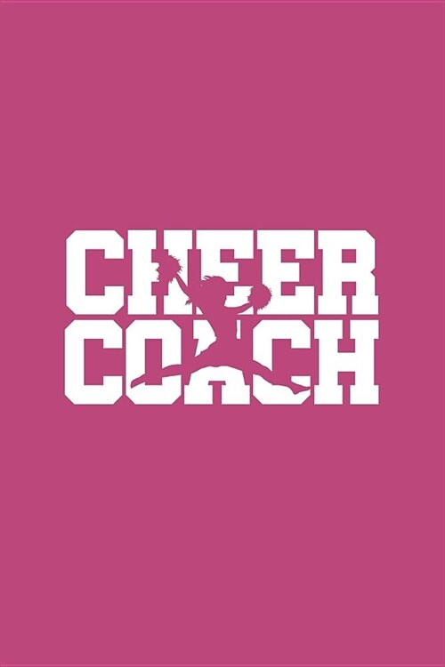 Cheer Coach: Cheer Coach Notebook - Blank Lined Journal (Paperback)