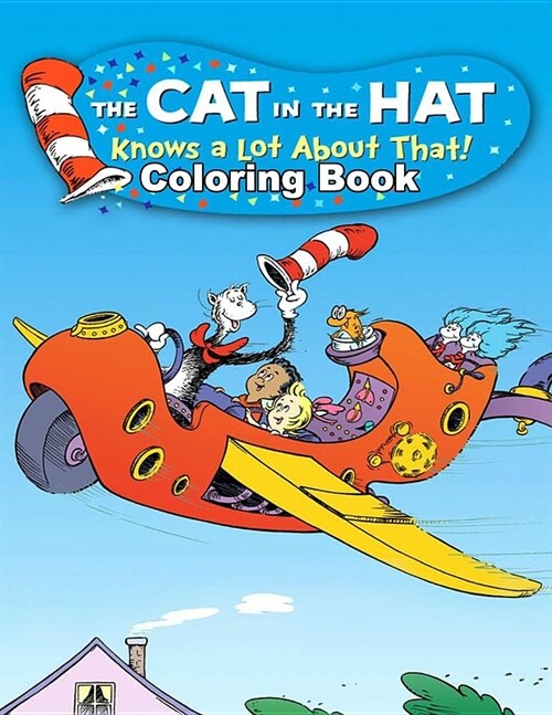 The Cat in the Hat Knows a Lot About That! Coloring Book: Coloring Book for Kids and Adults, High Quality Coloring Book (Paperback)