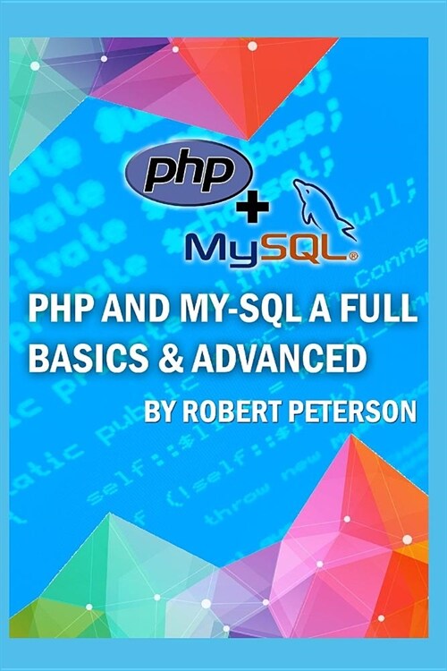 PHP and My-SQL a Full Basics & Advanced (Paperback)