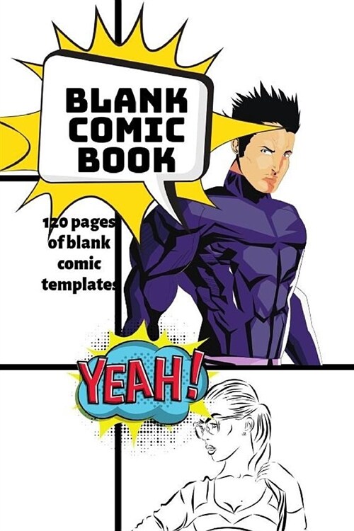 Blank Comic Book: Variety of templates to draw your own comics. Great for kids and adults. (Paperback)