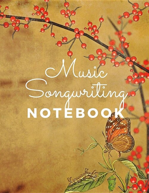 Music Songwriting Journal: Beautiful Butterfly: The perfect gift for a budding musician or songwriter with lined pages for lyrics or notes and mu (Paperback)