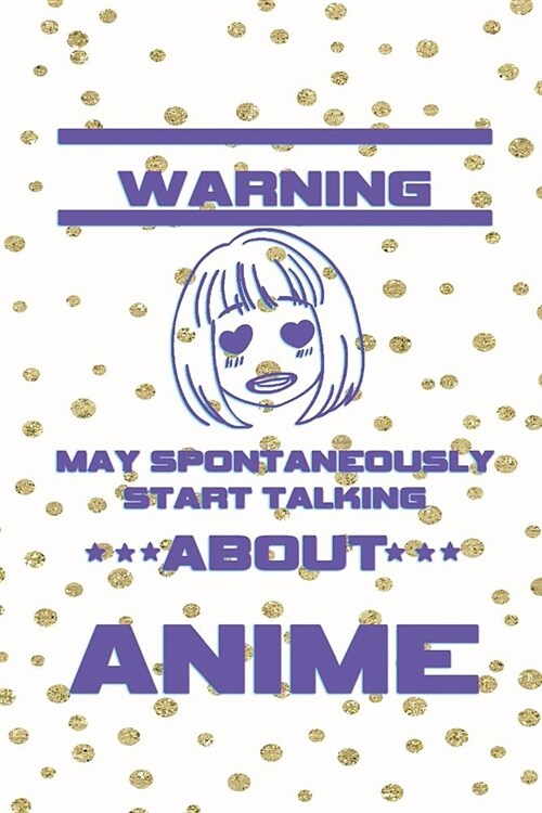 Warning May Spontaneously Start Talking About Anime: Blank Lined Notebook ( Weeaboo) Blue (Paperback)