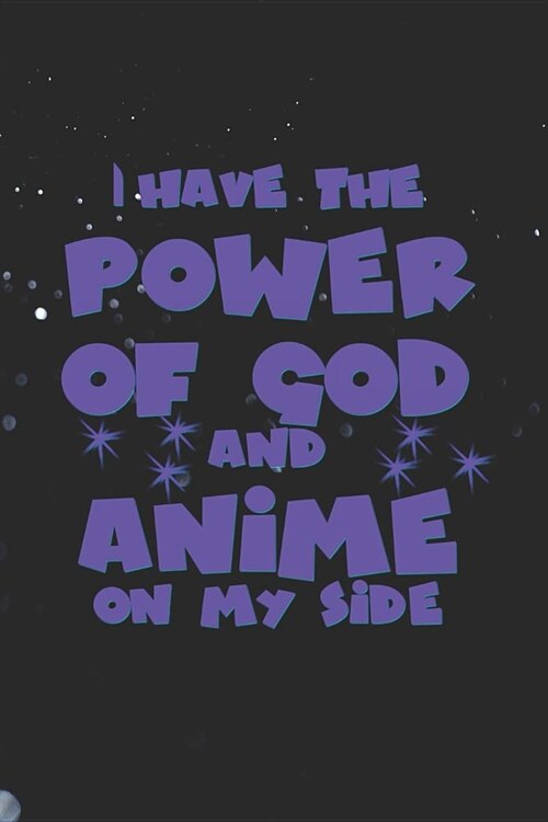 I Have The Power Of God And Anime On My Side: Blank Lined Notebook ( Weeaboo) Blue (Paperback)