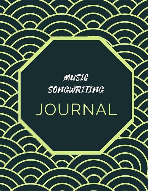 Music Songwriting Journal: Green and Black Cover is The perfect gift for a budding musician or songwriter with lined pages for lyrics or notes an (Paperback)