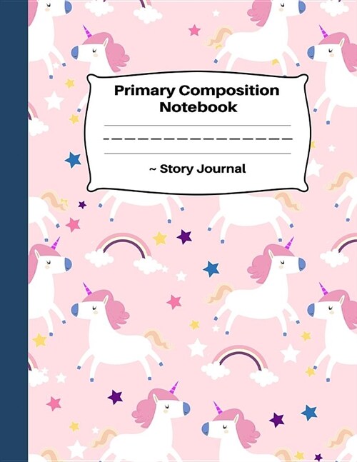 Primary Composition Notebook Story Journal: Pretty Unicorn and Rainbow Pattern: Primary Story Journal for Girls and Women: Dashed Mid Line and Picture (Paperback)