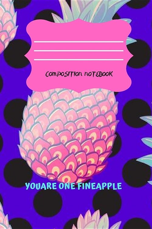Lined Notebook: BEAUTIFUL PINEAPPLE COLOURFUL DESIGN JOURNAL/PAPERBACK FOR PINEAPPLE FANS. PERFECT FOR WRITING IN, SKETCHING, DOODLING (Paperback)