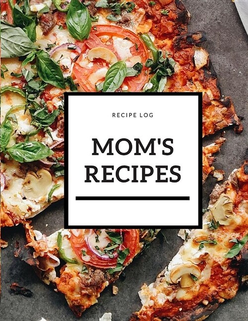 Moms Recipes: Recipe Keeper Blank Journal To Write In Favorite Recipes (Paperback)