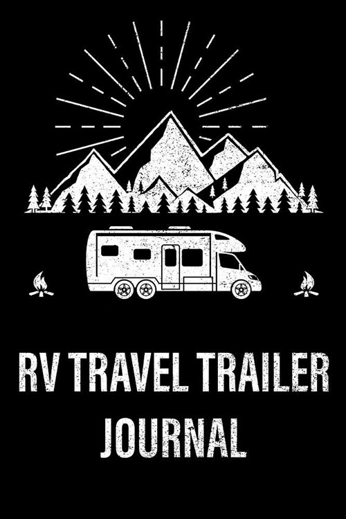 RV Travel Trailer Journal: Motorhome Journey Memory Book and Diary (Paperback)