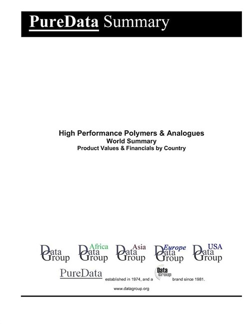 High Performance Polymers & Analogues World Summary: Product Values & Financials by Country (Paperback)