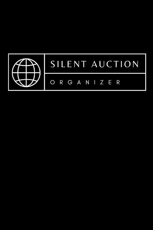 Silent Auction Organizer: Auction Journal Notebook: - Live Auctions - Fundraisers - Bidders - Registration Numbers - Collectors - Salvage Auto A (Paperback)