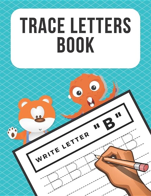 Trace Letters Book: Alphabet Writing Practice for Preschoolers Kindergarten Kids Ages 3-5 Reading And Writing (Paperback)
