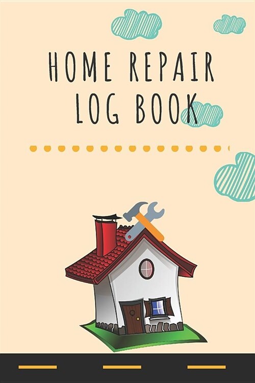 Home Repair Log Book: Home Maintenance and Repair Tracker (Paperback)