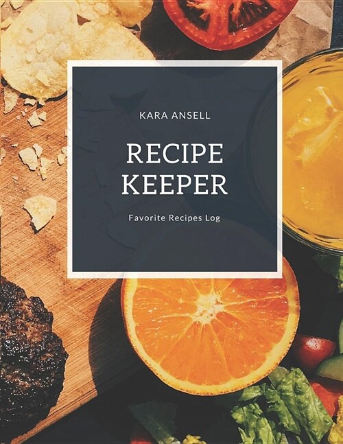 Recipe Keeper: My Favorite Recipes Blank Journal To Write In Favorite Recipes 8.5 x 11 (Paperback)