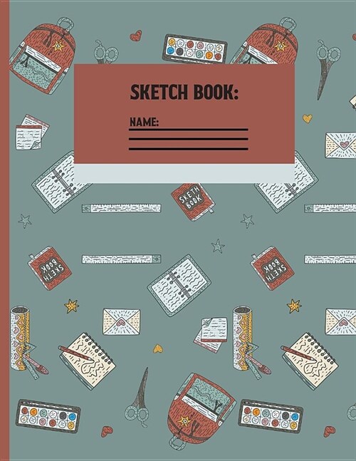 Sketchbook: Hand Drawn Back to school Sketch paper to draw and sketch in for students 120 pages (8.5 x 11 Inch). (Paperback)