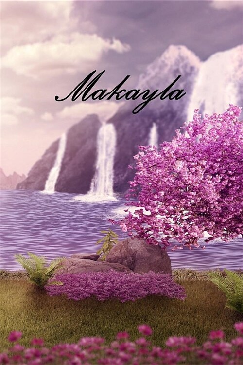 Makayla: Personalized Diary, Notebook or Journal for the Name Makayla Will Make a Great Personal Diary for Yourself, or as a (Paperback)