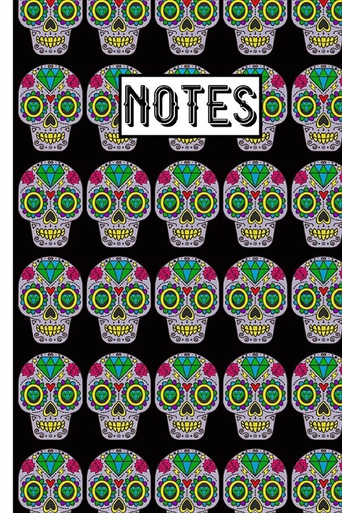 Notes: College Ruled Notebook - Journal, Diary, Subject Composition Book With A Colorful Goth Sugar Skull Design Over A Black (Paperback)