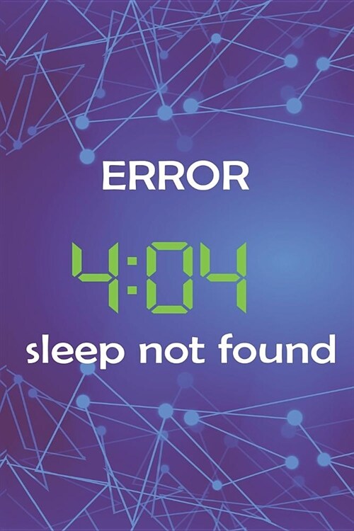 Error 4: 04 Sleep Not Found: Blank Lined Notebook ( Web Programmer) Lilac (Paperback)