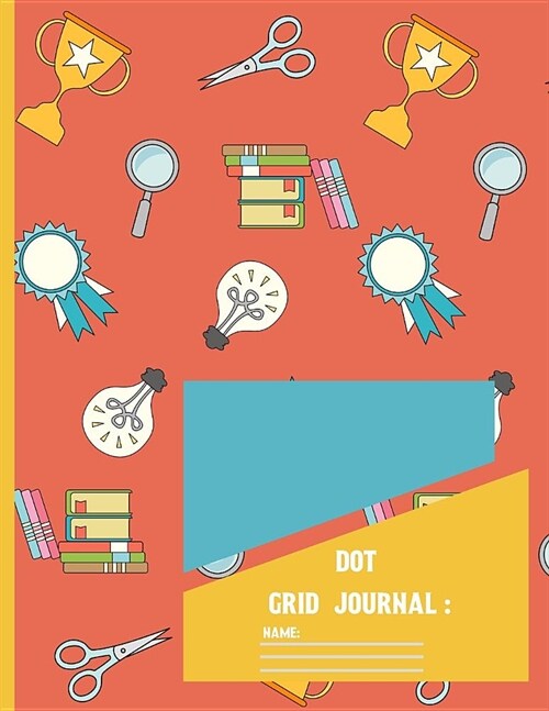 Dot Grid Journal: Awards Back to school Dot Grid paper Notebook / Journal to write in for students 120 pages (8.5 x 11 Inch). (Paperback)
