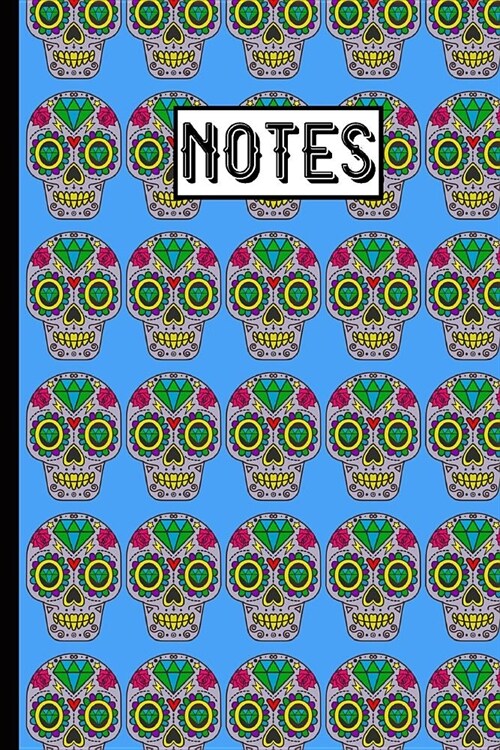 Notes: College Ruled Notebook - Journal, Diary, Subject Composition Book With A Colorful Goth Sugar Skull Design Over A Blue (Paperback)