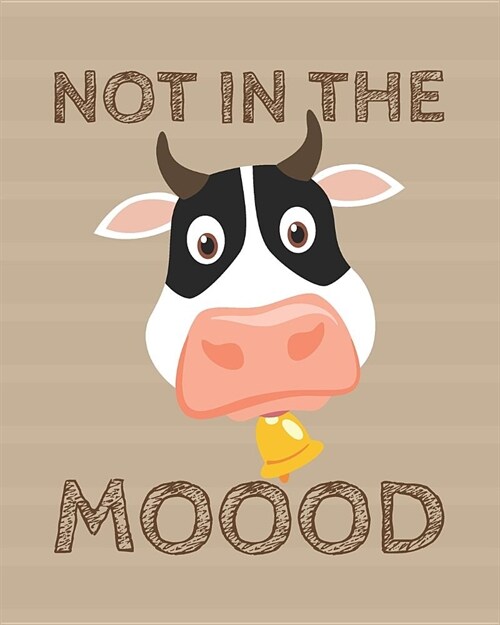 Not In The Moood: Cow Teacher Planner Lesson Organizer 2019-2020 Calendar Academic Year (Paperback)