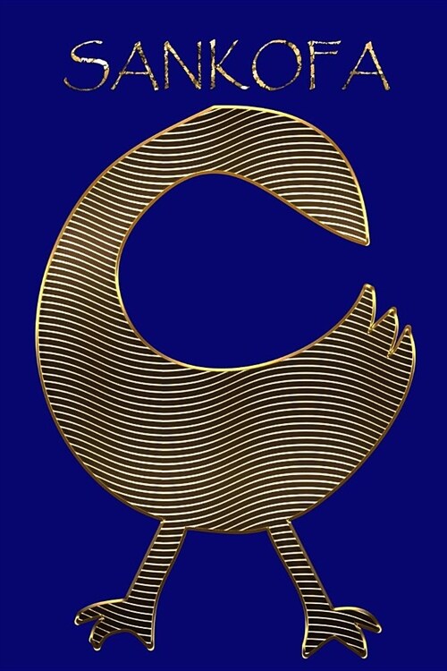 Sankofa: Bird Gold Adinkra Blue Softcover Note Book Diary - Lined Writing Journal Notebook - 100 Cream Pages - Ghanaian Asante (Paperback)