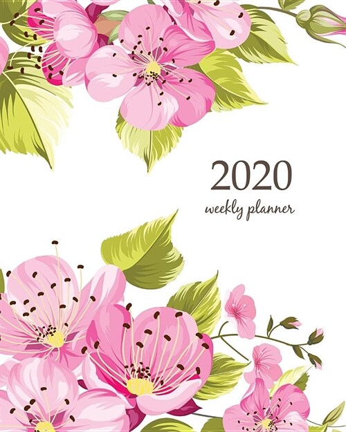 2020 Weekly Planner: Calendar Schedule Organizer Appointment Journal Notebook and Action day With Inspirational Quotes pink flower coloers (Paperback)