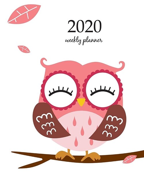 2020 Weekly Planner: Calendar Schedule Organizer Appointment Journal Notebook and Action day With Inspirational Quotes Pink Owl Sitting on (Paperback)