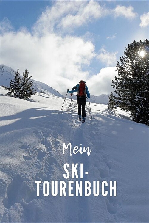 Mein Ski- Tourenbuch: Ein cooles Notizheft, Urlaubs- Tagebuch, Ski-Tourenbuch, (ca. DIN A5) kariert. (Paperback)