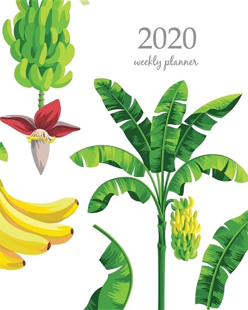 2020 Weekly Planner: Calendar Schedule Organizer Appointment Journal Notebook and Action day With Inspirational Quotes Banana palm tree col (Paperback)