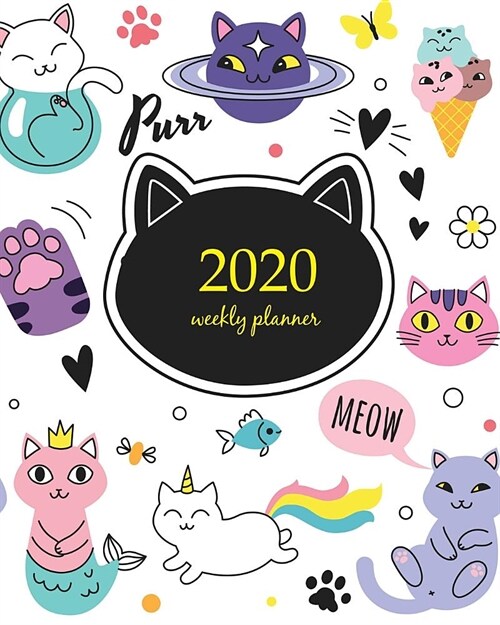 2020 Weekly Planner: Calendar Schedule Organizer Appointment Journal Notebook and Action day With Inspirational Quotes Funny doodle cats co (Paperback)