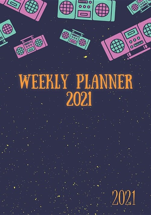 Weekly Planner-2021: - Fully Formatted - With 2021 Calendar -Best for Planning & Task Tracking - Also have TO DO Section - 60 pages (Paperback)