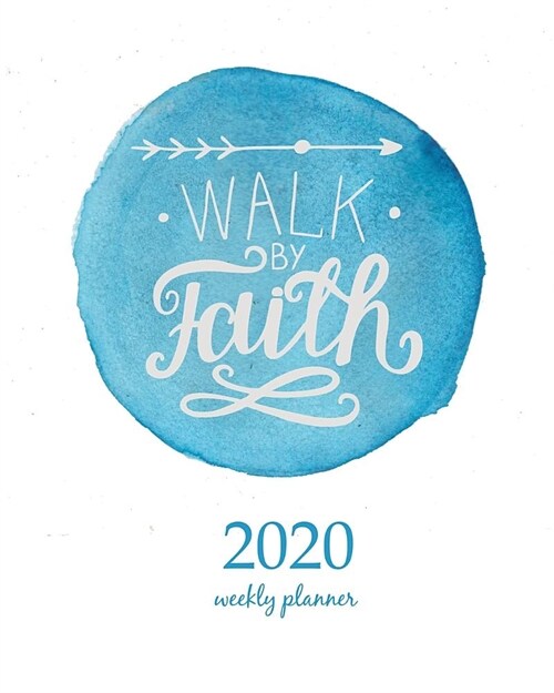 2020 Weekly Planner: Calendar Schedule Organizer Appointment Journal Notebook and Action day With Inspirational Quotes Hand lettering Walk (Paperback)