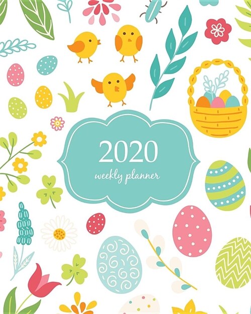 2020 Weekly Planner: Calendar Schedule Organizer Appointment Journal Notebook and Action day With Inspirational Quotes Set of Easter design (Paperback)