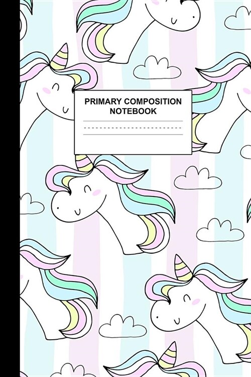Primary Composition Notebook: Writing Journal for Grades K-2 Handwriting Practice Paper Sheets - Lovely Unicorn School Supplies for Girls, Kids and (Paperback)