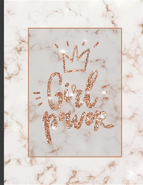 Girl Power: Inspirational and Creative Notebook: Composition Book Journal Cute gift for Women and Girls - 8.5 x 11 - 150 College-r (Paperback)