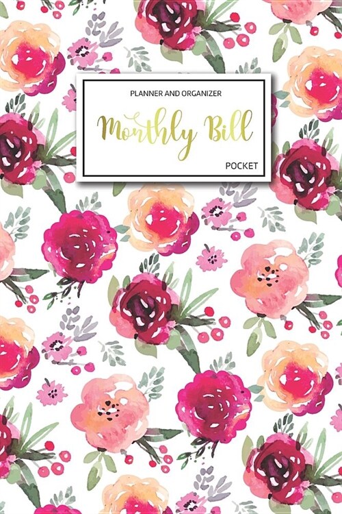 Monthly Bill Planner and Organizer: Pocket Weekly & Monthly Expense Tracker Organizer, Budget Planner and Financial Planner Workbook Bill Tracker, Exp (Paperback)