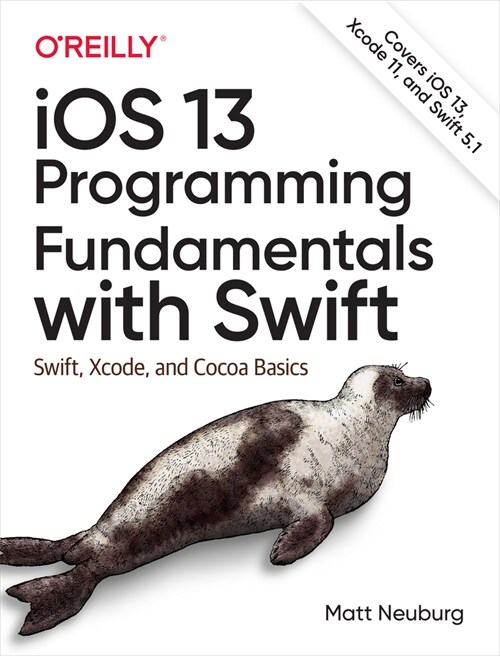 IOS 13 Programming Fundamentals with Swift: Swift, Xcode, and Cocoa Basics (Paperback)