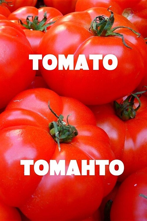 Tomato Tomahto: Express your individuality - Be who you are with this 6 x 9 inch 110 page lined journal for writing your thoughts (Paperback)