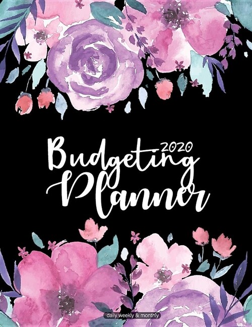 Budgeting planner 2020 daily weekly & monthly: Daily Weekly & Calendar Expense Tracker Organizer For Budget Planner Monthly January 2020 - December 20 (Paperback)