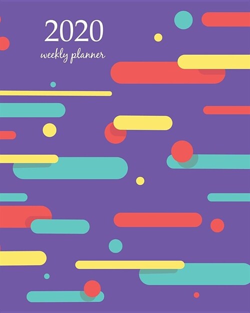 2020 Weekly Planner: Calendar Schedule Organizer Appointment Journal Notebook and Action day With Inspirational Quotes Covers with flat geo (Paperback)