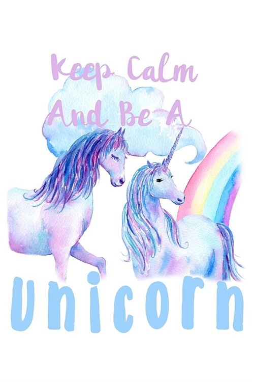 Keep Calm Be A Unicorn: Mood Tracker (Paperback)