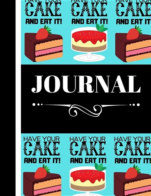 Journal: Bright Have Your Cake and Eat It Print - Lined Journal for Students and Teachers (Paperback)