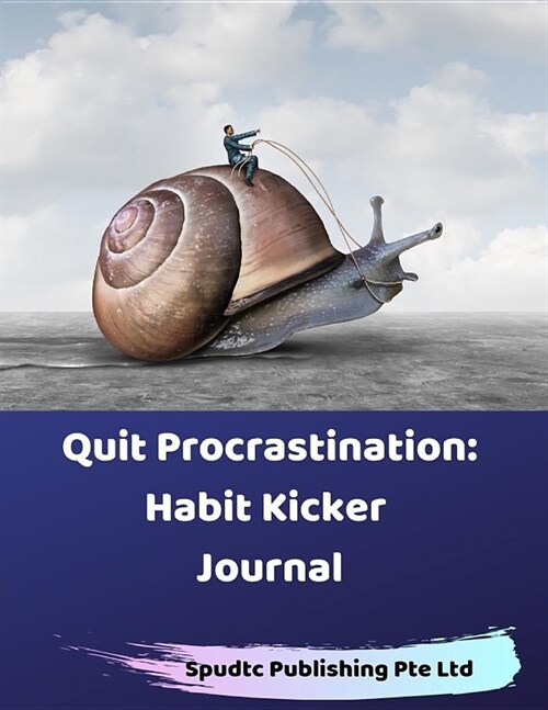 Quit Procrastination: Habit Kicker Journal (Paperback)