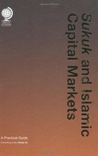Sukuk and Islamic capital markets : A practical guide