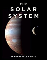 Solar System: The Print Collection : 14 Frameable Prints (Paperback)