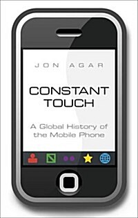 Constant Touch : A Global History of the Mobile Phone (Hardcover)