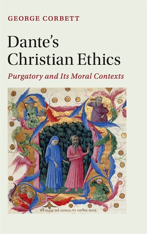 Dantes Christian Ethics : Purgatory and its Moral Contexts (Hardcover)