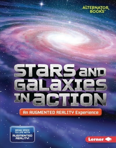 Stars and Galaxies in Action (an Augmented Reality Experience) (Library Binding)